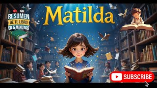 Resumen del libro Matilda - Autor: Roald Dahl