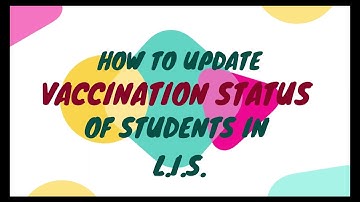 How to Update Vaccination Status of Students in L.I.S