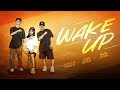 WAKE UP - Huỳnh James x Pjnboys ft. Hân Shin ( Official MV )