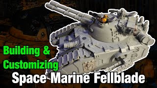 Building And Customizing my Space Marine Fellblade