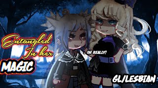 𝙀𝙉𝙏𝘼𝙉𝙂𝙇𝙀𝘿 in Her Magic. || GCMM || GL/LESBIAN || Gacha Mini Movie 