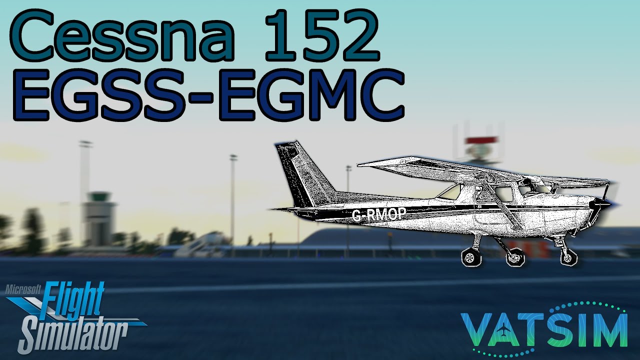 MSFS/VATSIM: Cessna 152 Stansted to Southend VFR - YouTube
