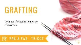 Le grafting : couture invisible au tricot.