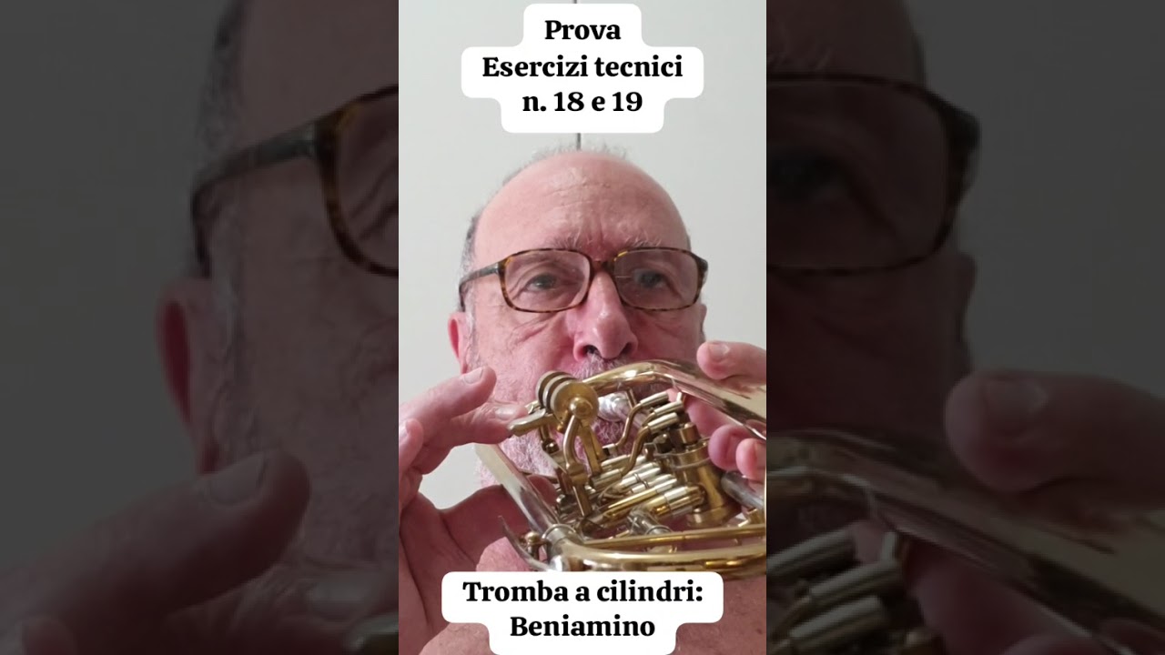 Prova - Esercizi tecnici n. 18 e 19 - Tromba a cilindri: Beniamino #trumpet