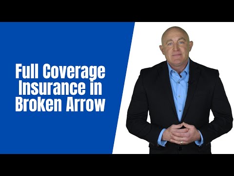 Full Coverage Insurance in Broken Arrow [VIDEO]