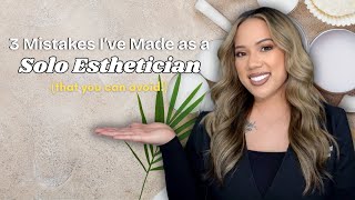 *MUST WATCH* 3 MISTAKES I'VE MADE AS A SOLO ESTHETICIAN | LICENSED ESTHETICIAN | KRISTEN MARIE