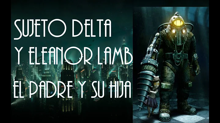 Sujeto Delta y Eleanor Lamb | Historia (BioShock 2)