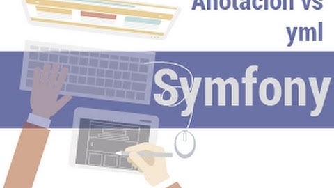 Symfony 3 - 07 - Anotacion vs yml