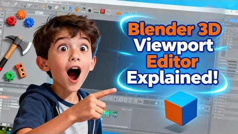 #82 Giới thiệu chi tiết về 3D Viewport Editor