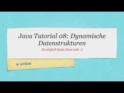 #08 Java Tutorial: Dynamische Datenstrukturen