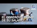 Chuy Olivares - El obrero es digno de su salario