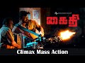 Kaithi Climax Mass Action | Karthi | Lokesh Kanagaraj | Sam CS | S R Prabhu