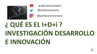 ¿Qué es el I+D+i? Investigación, desarrollo e innovación: Concepto, diferencias, ventajas y ejemplos