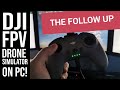 Follow Up to &quot;DJI FPV Drone - Train on your PC with the FPV Controller 2!&quot;