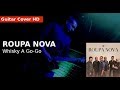 Roupa Nova | Whisky a Go-Go | Guitar Cover HD