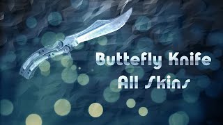 CS:GO Butterfly Knife All Skins