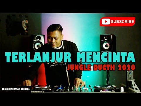 DJ TERLANJUR MENCINTA !!!JUNGLE DUCTH FULL BASS |MIXTAPE JUNGLE DUTCH 2020 [ DJ.ARGHO OZHIESTAR