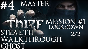 Thief: Stealth Walkthrough - Master - Ghost - Part 4 - Chapter 1 - Lockdown 2/2 | CenterStrain01