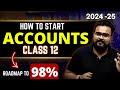 Class 12th accounts strategy  how to start accounts  202425 batch