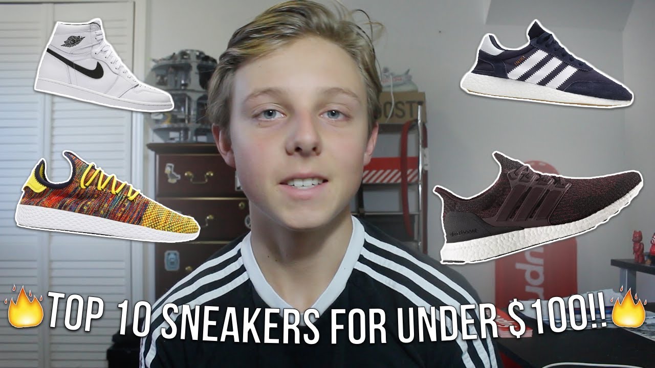 TOP 10 SNEAKERS FOR UNDER $100 IN 2018!!