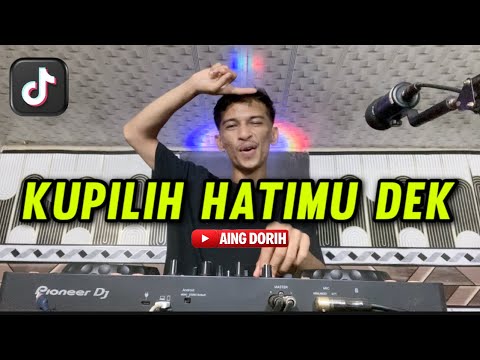KUPILIH HATIMU || DJ AING DORIH TERBARU 2025