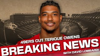 49ers BREAKING: First cuts of day are in | Why SF cut Dallis Flowers, Terique Owens 