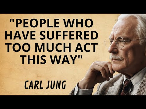 The Behavior Of People Who Have Suffered Too Much In Life Carl Jung