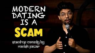 Modern Dating Is a Scam | Indian Stand-up Comedy by Manish Pawar
