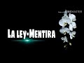 La ley-Mentira (LETRA)