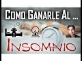 CÓMO GANARLE AL INSOMNIO