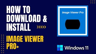 How to Download and Install Image Viewer Pro  For Windows