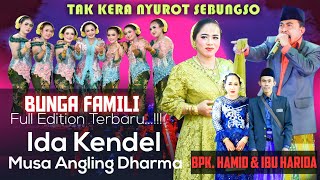 #Part01. IDA KENDEL & MUSA ANGLING DHARMA //BPK. HAMID GROUP TAK KERA NYUROT SEBUNGSO// BUNGA FAMILI