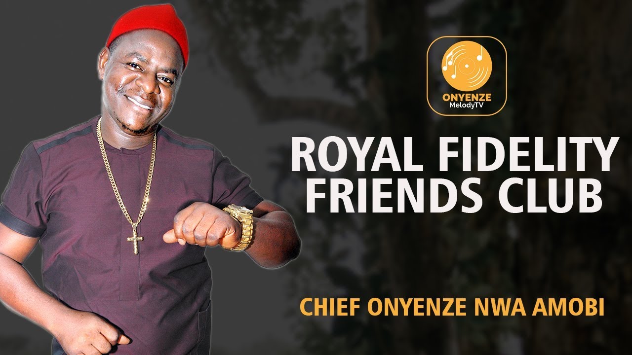 ROYAL FIDELITY FRIENDS CLUB  CHIEF ONYENZE NWA AMOBI  Nigerian Highlife Music