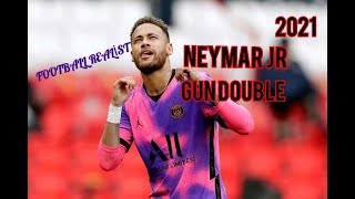 Neymar Jr 2021 Gun Double Skills.