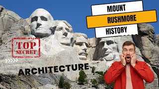 Secretes of Mount Rushmore / United States Architectural History