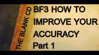 BF3 - How To Improve Your Accuracy - Part 1