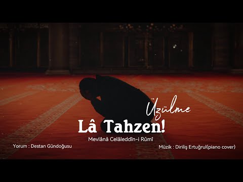 Lâ Tahzen! (Üzülme) | Mevlânâ Celâleddîn-i Rûmî