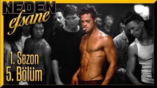 NEDEN EFSANE | BÖLÜM 5 - FIGHT CLUB Resimi