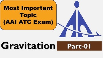 Gravitation Part- 01: Most Important Topic for AAI ATC Exam | AAI ATC Physics | ATC Physics 2023 |