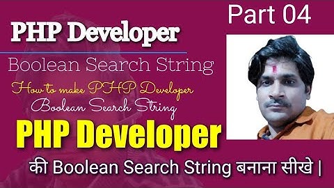 Part 04 | PHP Developer Boolean Search String | how to make PHP developer Boolean search string |