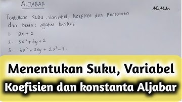 Matematika kelas 7 | cara menentukan suku, variabel, koefisien dan konstanta bentuk aljabar