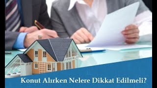 Ev Konut Daire Alırken Nelere Dikkat Etmeliyiz