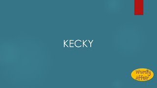 Kecky Meaning