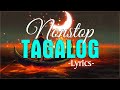 Nonstop Tagalog Love Songs 80s 90s Lyrics Medley 💓 Top 100 OPM Love Songs Tagalog Lyrics Playlist