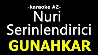 Nuri Sərinləndirici - Günahkar (KARAOKE)