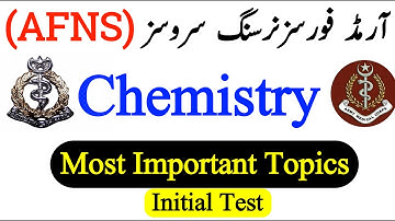 AFNS Most Important Topics for Chemistry (Initial Test). AFNS Test Preparation |AFNS Test Syllabus|