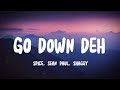 Go Down Deh - Spice, Sean Paul, Shaggy [Lyrics/Vietsub] ~ TikTok Hits ~