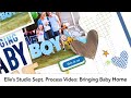 Elle's Studio September 2020 Process Video: Bringing Baby Home