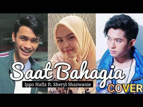 Free Download Saat Bahagia By Ippo Hafiz Ft. Sheryl Shazwanie | Cover Artis Malaysia Mp3 dan Mp4