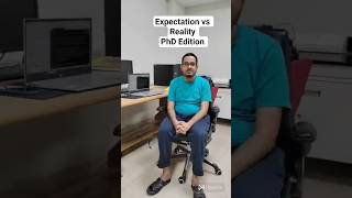 Expectation vs Reality PhD Edition | IISERB